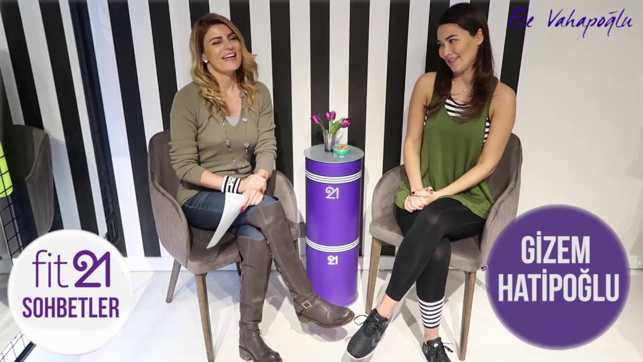 Ece Vahapoğlu ile fit21 Sohbetler - Gizem Hatipoğlu