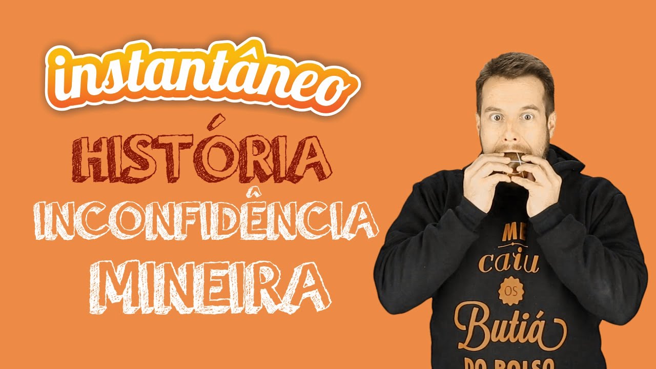 Inconfidência Mineira - História - Rafael Bassi - Instantâneo
