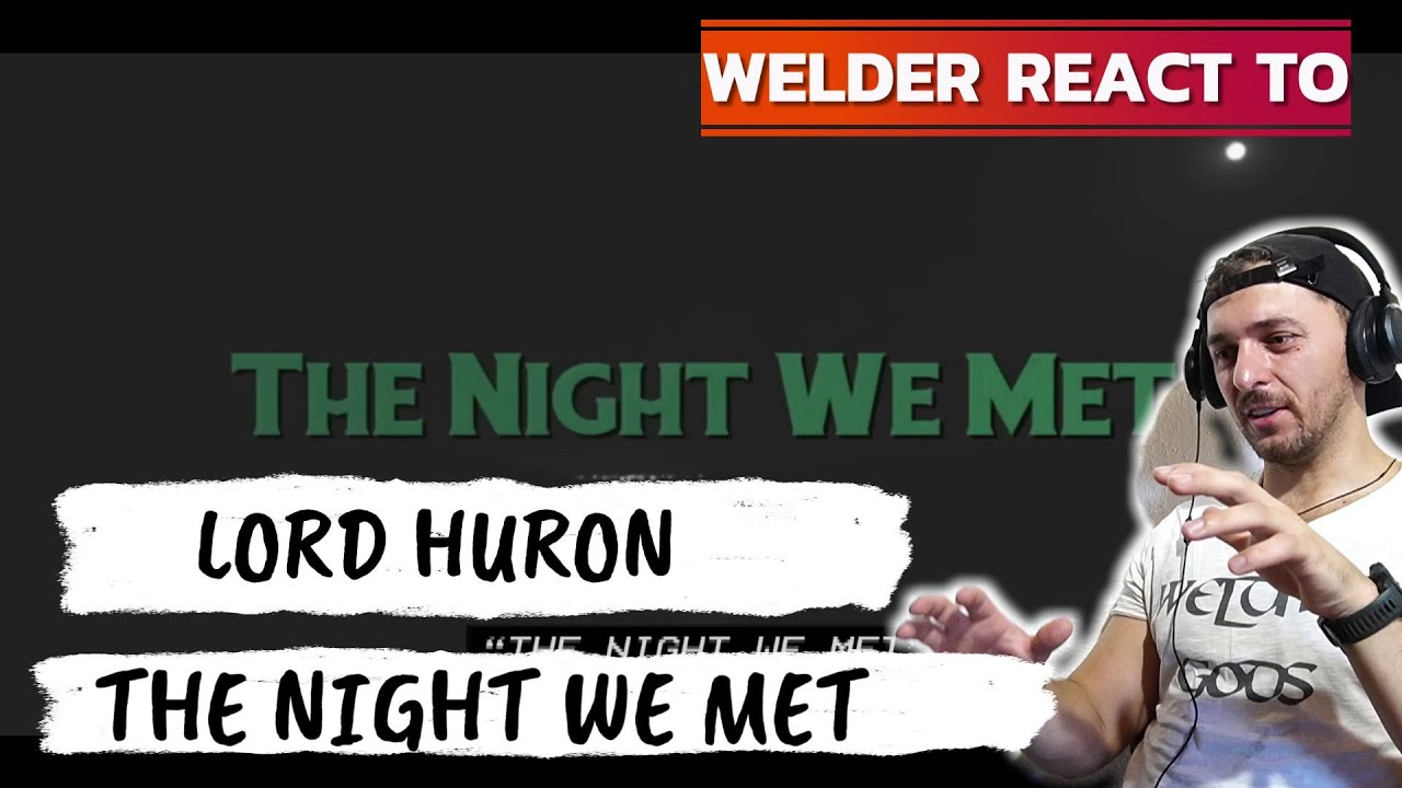 Welder Reacts to Lord Huron's 