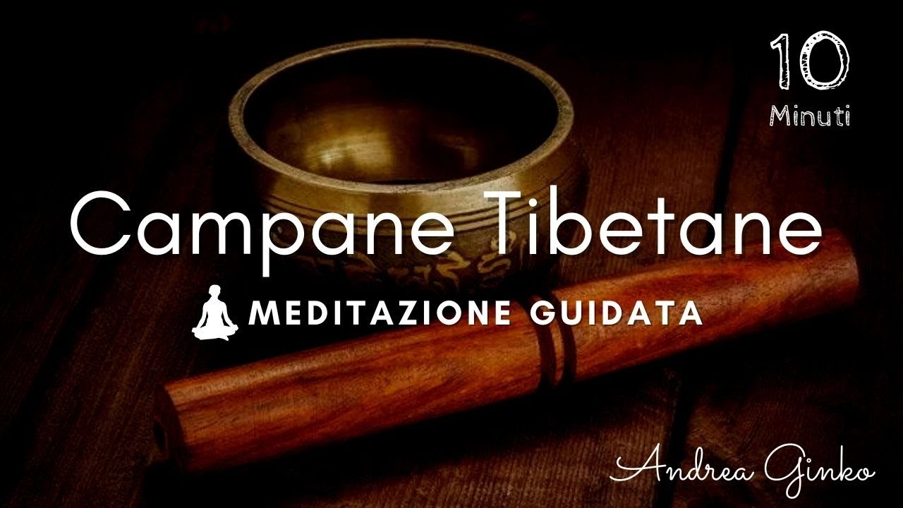 Meditazione guidata con le campane tibetane: Ritrova equilibrio e Pace Interiore - Mindfulness