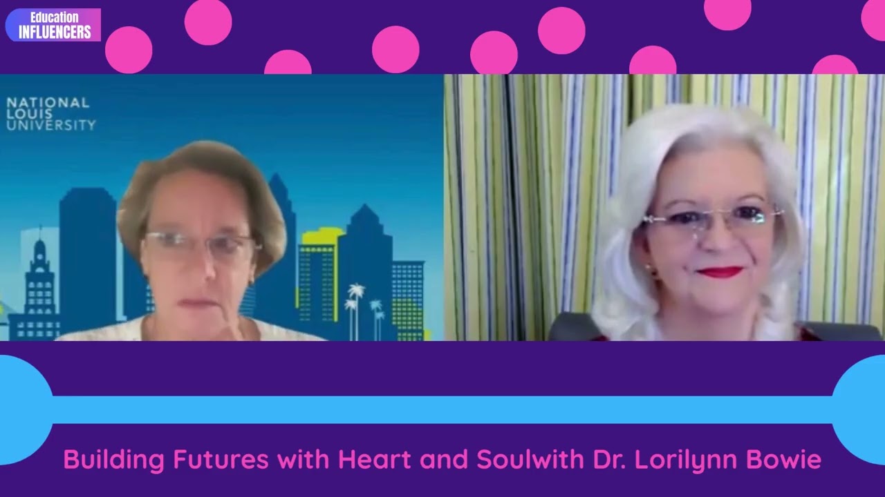 Education Influencers: Building Futures with Heart and Soul with Dr. Lorilynn Bowie