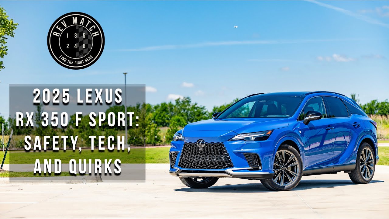 2025 Lexus RX 350 F Sport: Safety, Tech, and Quirks