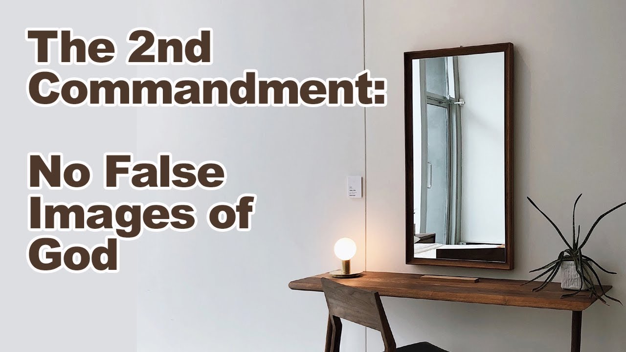 The 2nd Commandment: No False Images of God