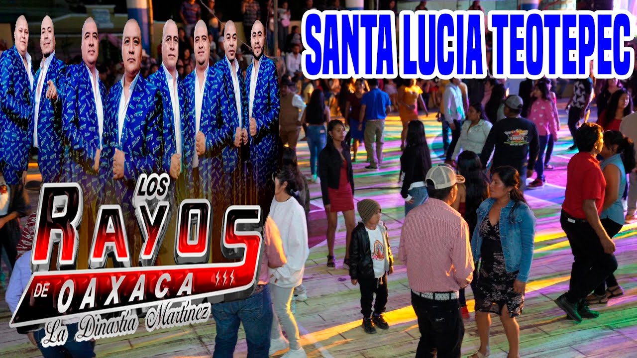 LOS RAYOS DE OAXACA (SANTA LUCIA TEOTEPEC) 12/12/2024 FERIA ANUAL