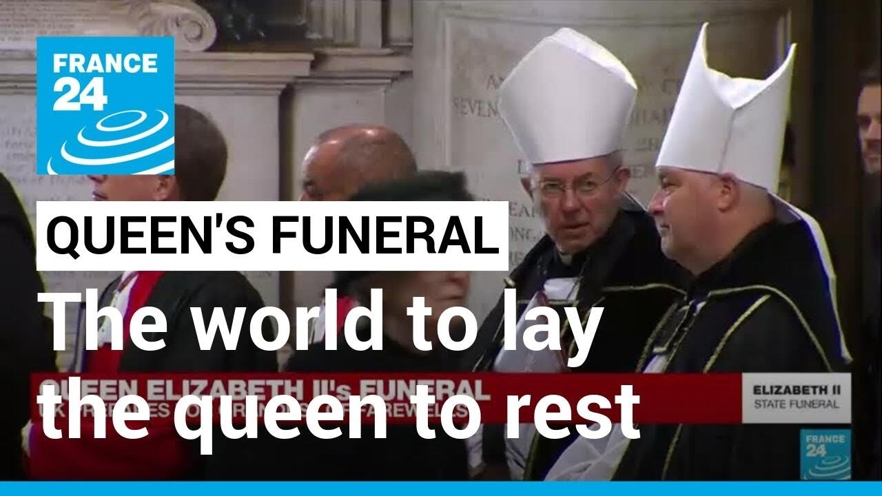 Britain and the world to lay Queen Elizabeth II to rest &bull; FRANCE 24 English