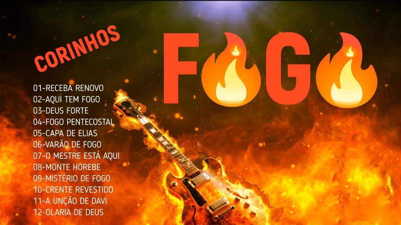 MÚSICAS CORINHOS DE FOGO, LOUVORES AVIVAMENTO PENTECOSTAL, SÓ MANTO PENTECOSTAIS, SÓ AZEITE QUENTE.