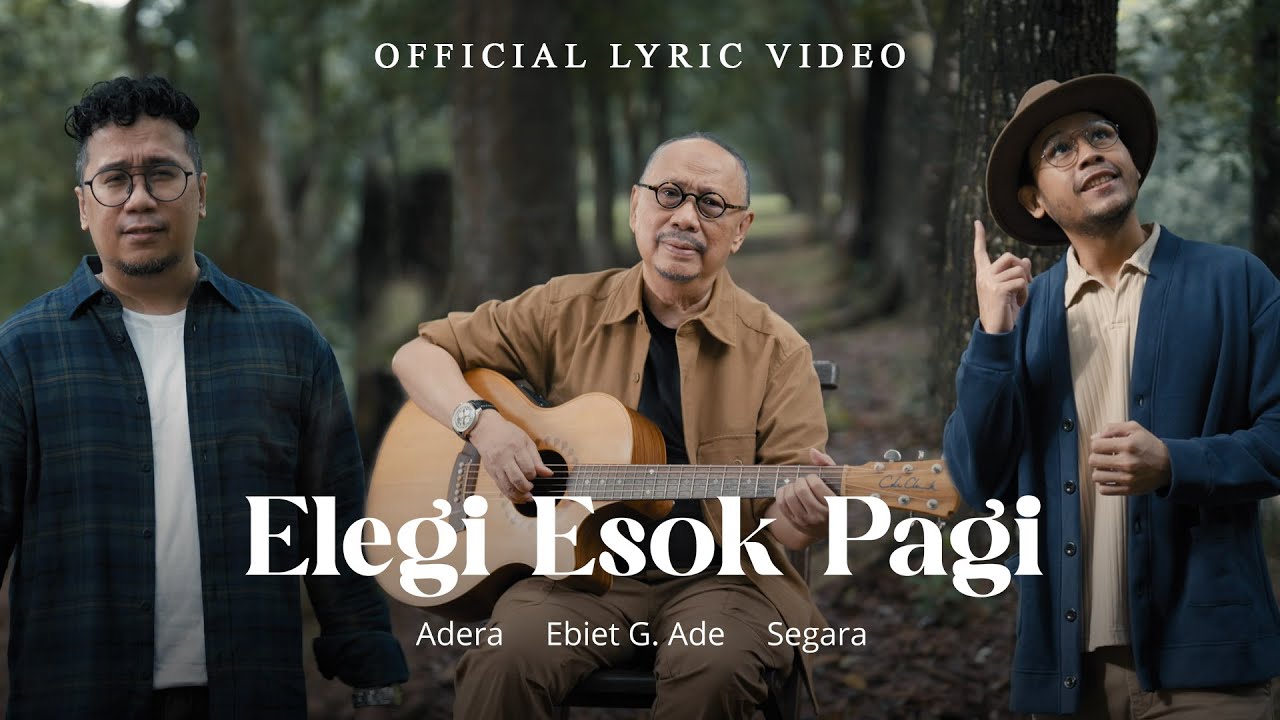 Ebiet G. Ade, Adera, Segara - Elegi Esok Pagi (Official Lyric Video)