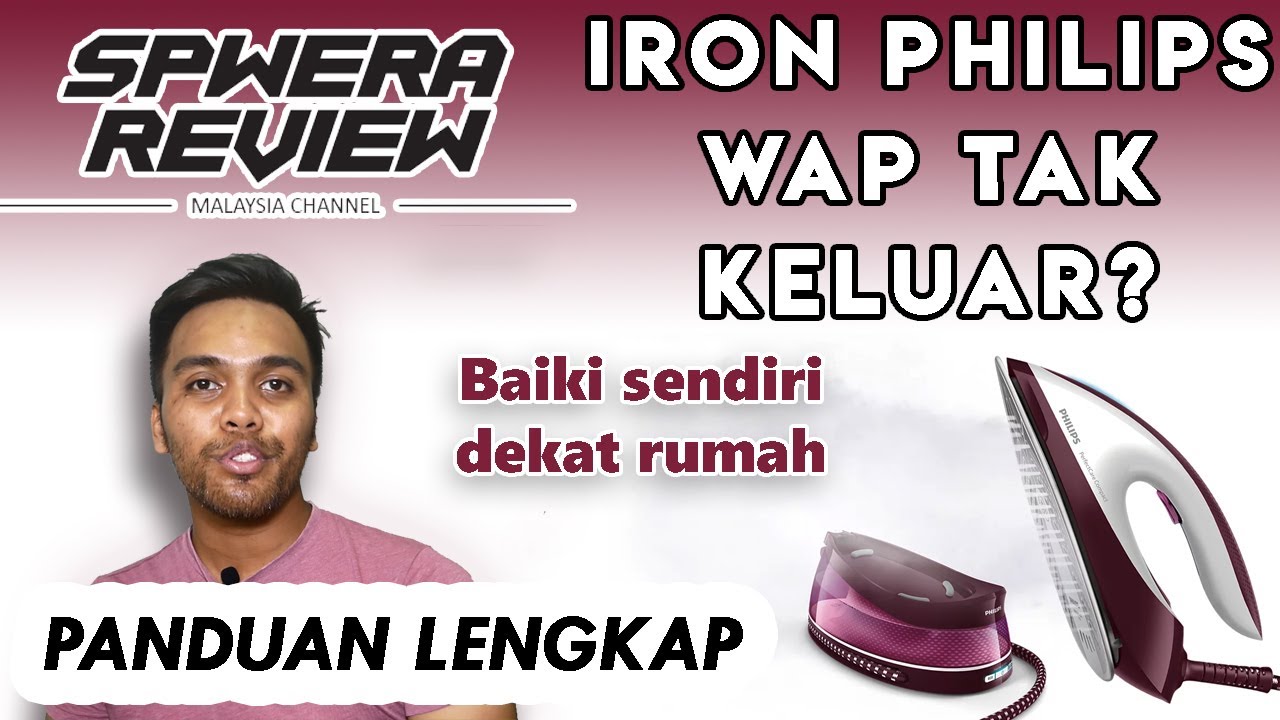 2 cara betulkan Iron Steam Philips rosak - Wap tak keluar