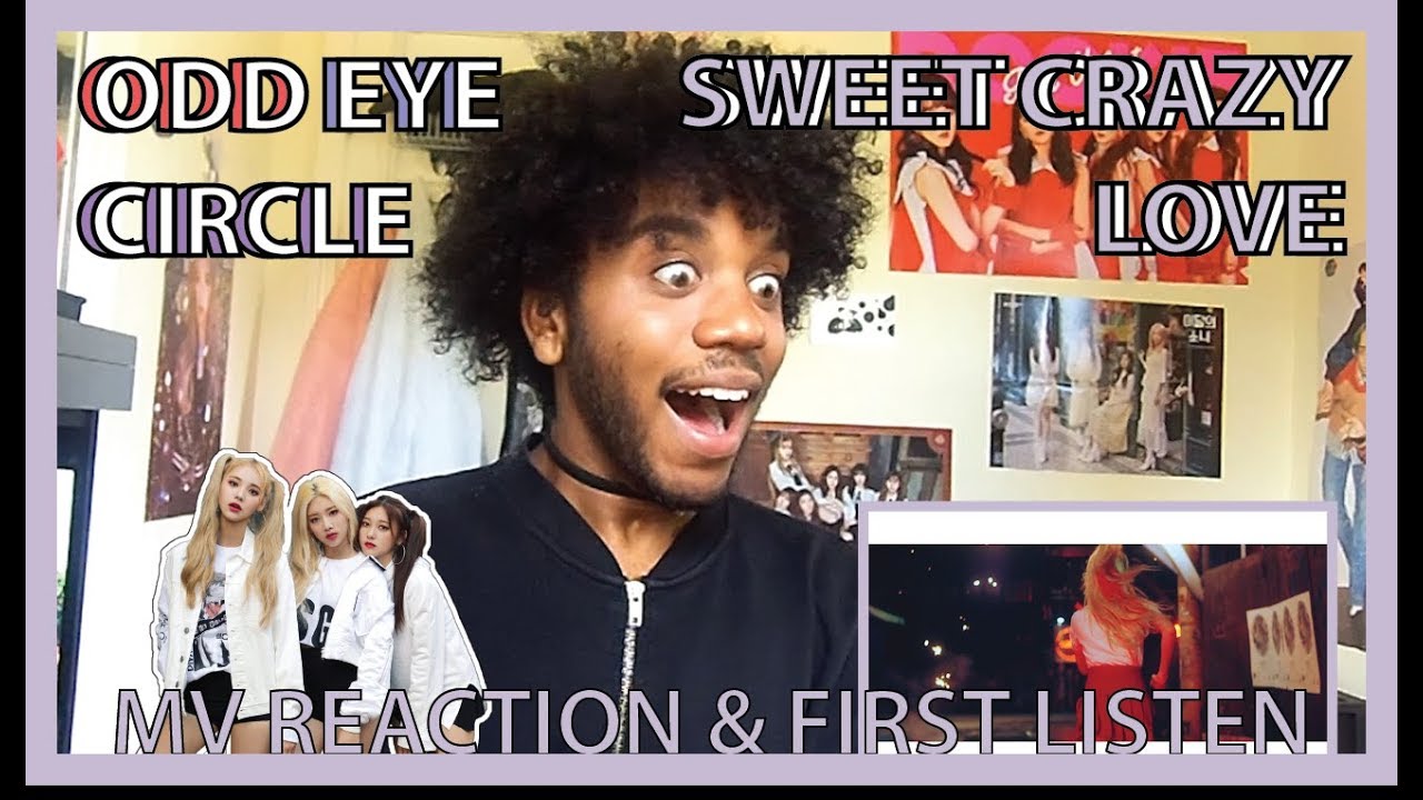'SWEET CRAZY LOVE' by ODD EYE CIRCLE | MV REACTION + 'MAX & MATCH' FIRST LISTEN | KPJAW
