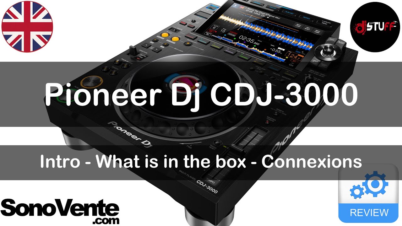 Pioneer Dj CDJ-3000 : Intro, what is in the box, connexions 🇬🇧