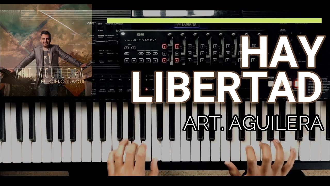 Hay Libertad - Art. Aguilera | Piano Cover