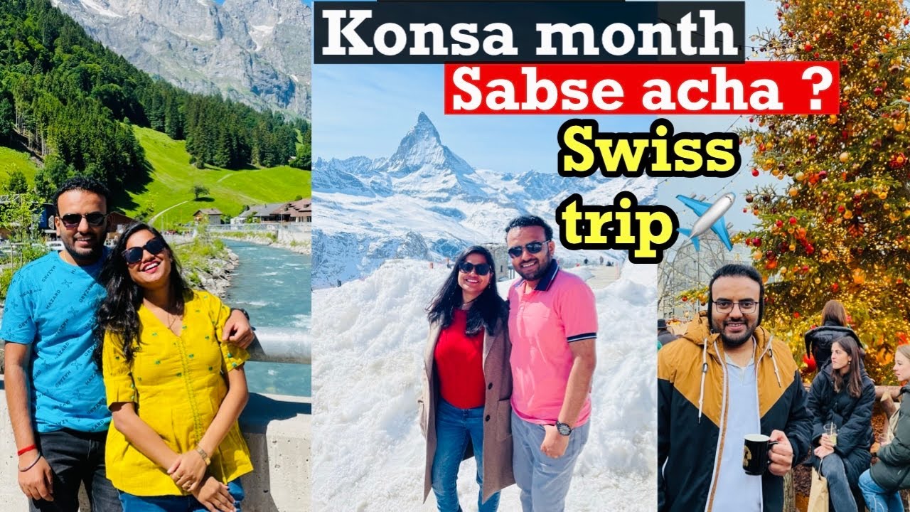Best time to travel to Switzerland (final answer) | month wise weather details