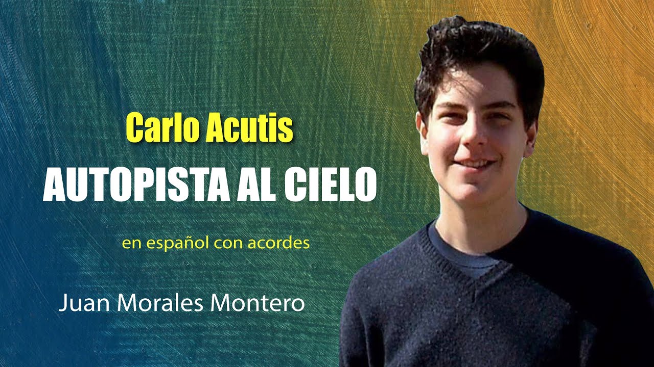 AUTOPISTA AL CIELO con acordes | Canción a Carlo Acutis Juan Morales Montero / NuevoTrigo