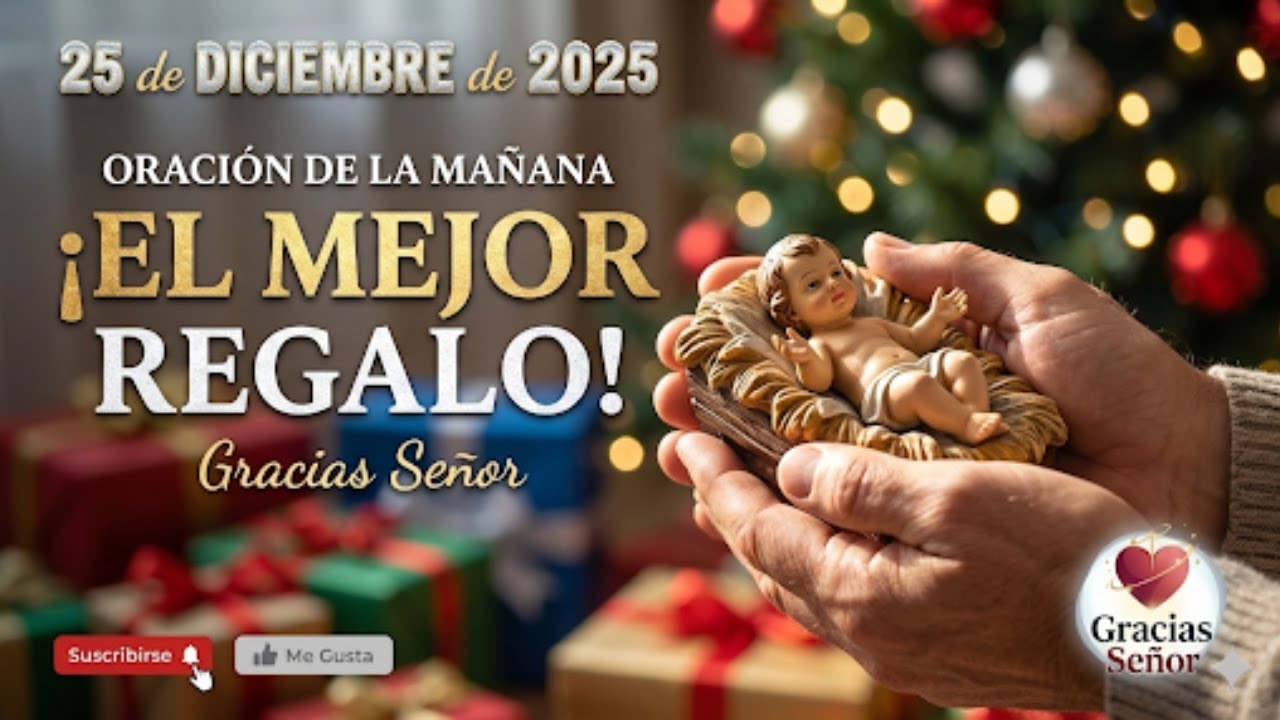 Oración de la Mañana de Navidad 25 de Diciembre: ¡EL MEJOR REGALO! (2 Corintios 9:15) 🎁