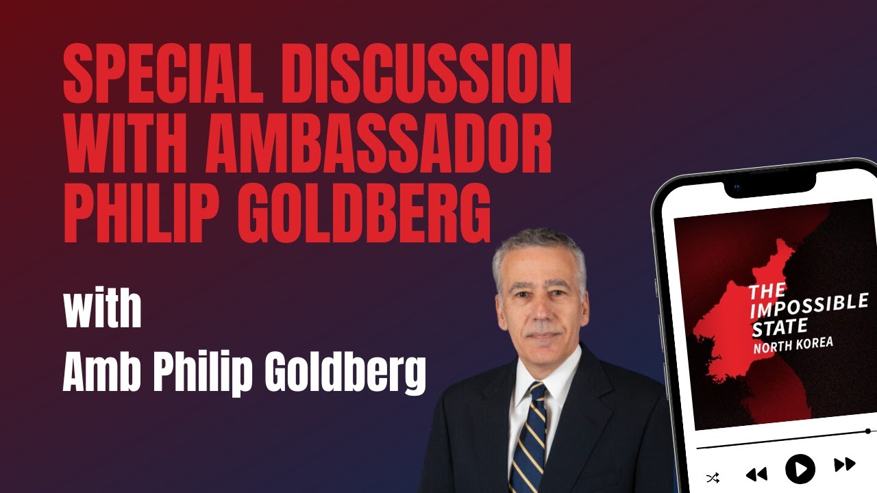 Special Discussion with Ambassador Philip Goldberg | The Impossible State