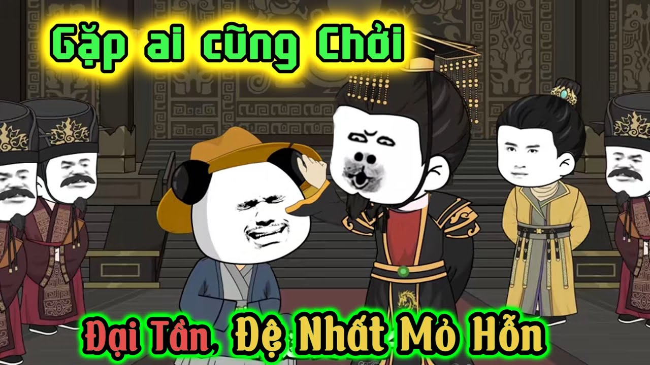 ( Phần 1 )  Đại Tần Đệ Nhất Mỏ Hỗn | Tiểu Mỡ Studio 