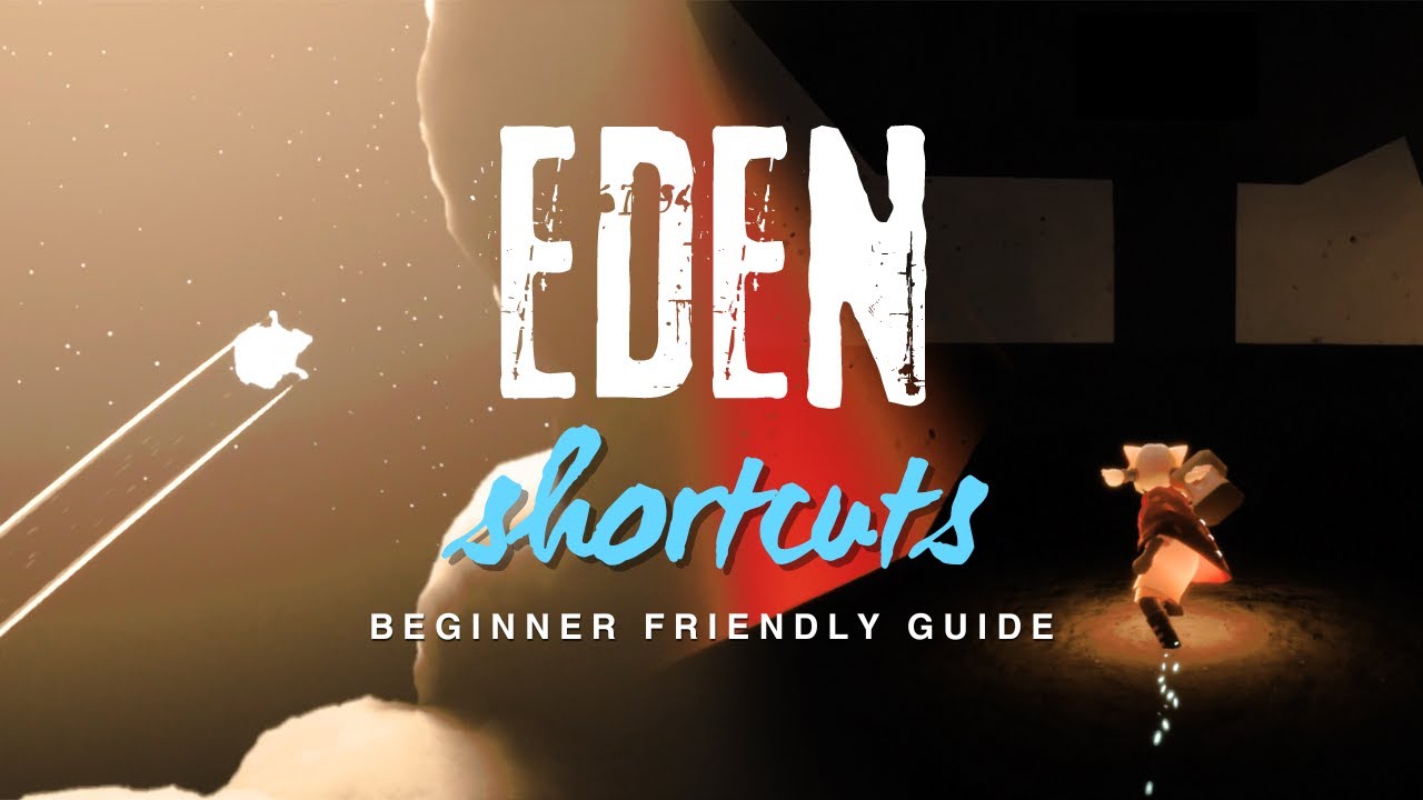 Eden: Shortcuts from the First to the Last Area Tutorial | PC/Android/iOS/Switch
