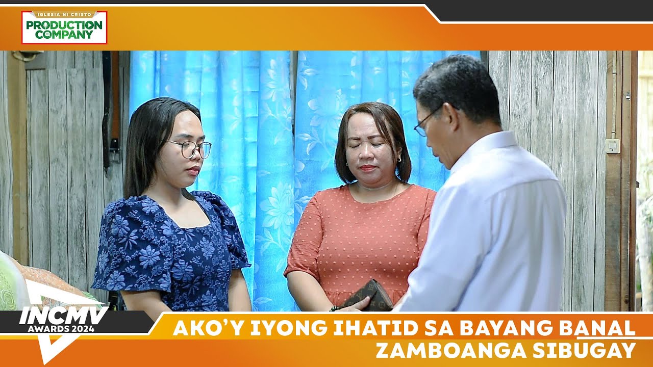 Ako'y Iyong Ihatid Sa Bayang Banal | Zamboanga Sibugay | INCMV AWARDS 2024