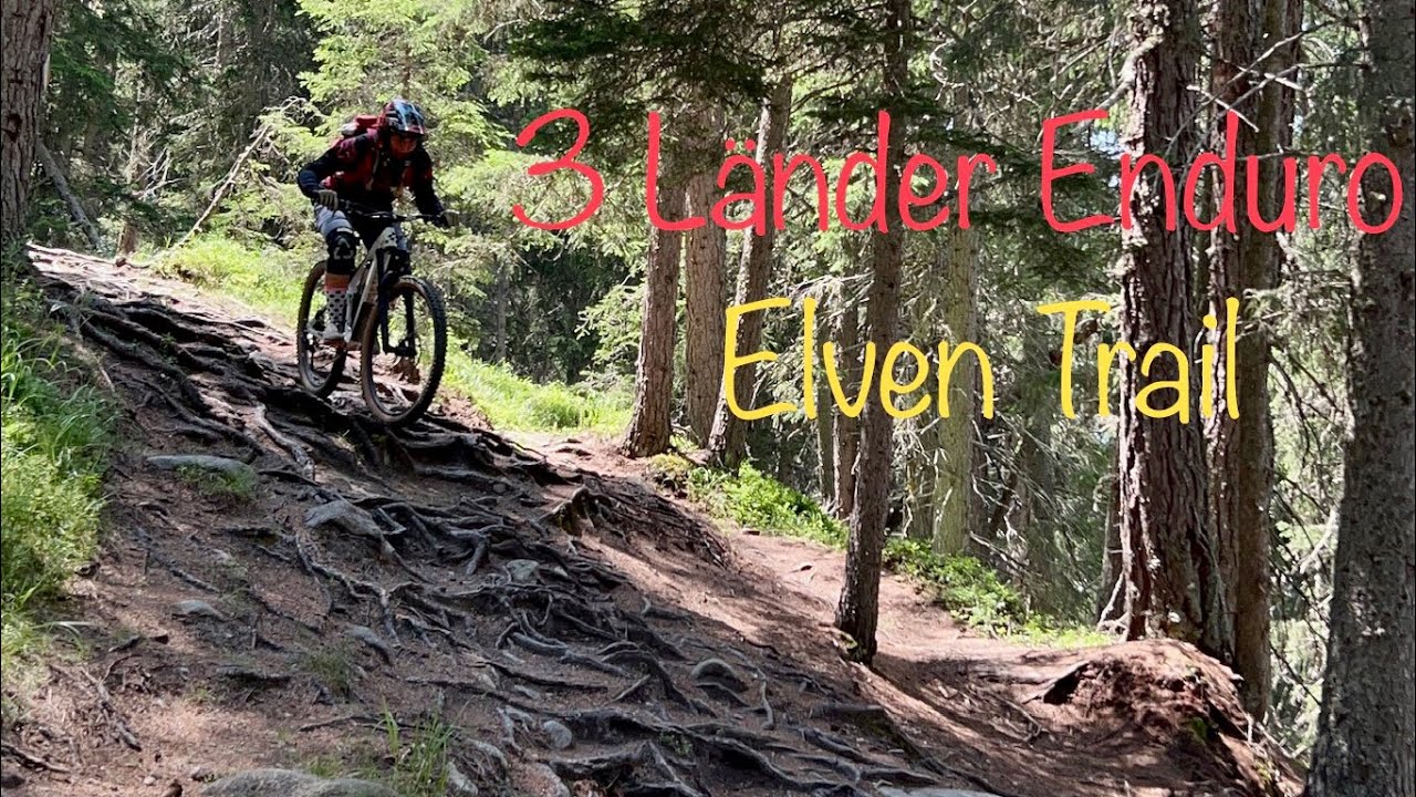3 Länder Enduro Trails - Elven Trail ... du magst Enduro? Dann wirst du ihn lieben :D