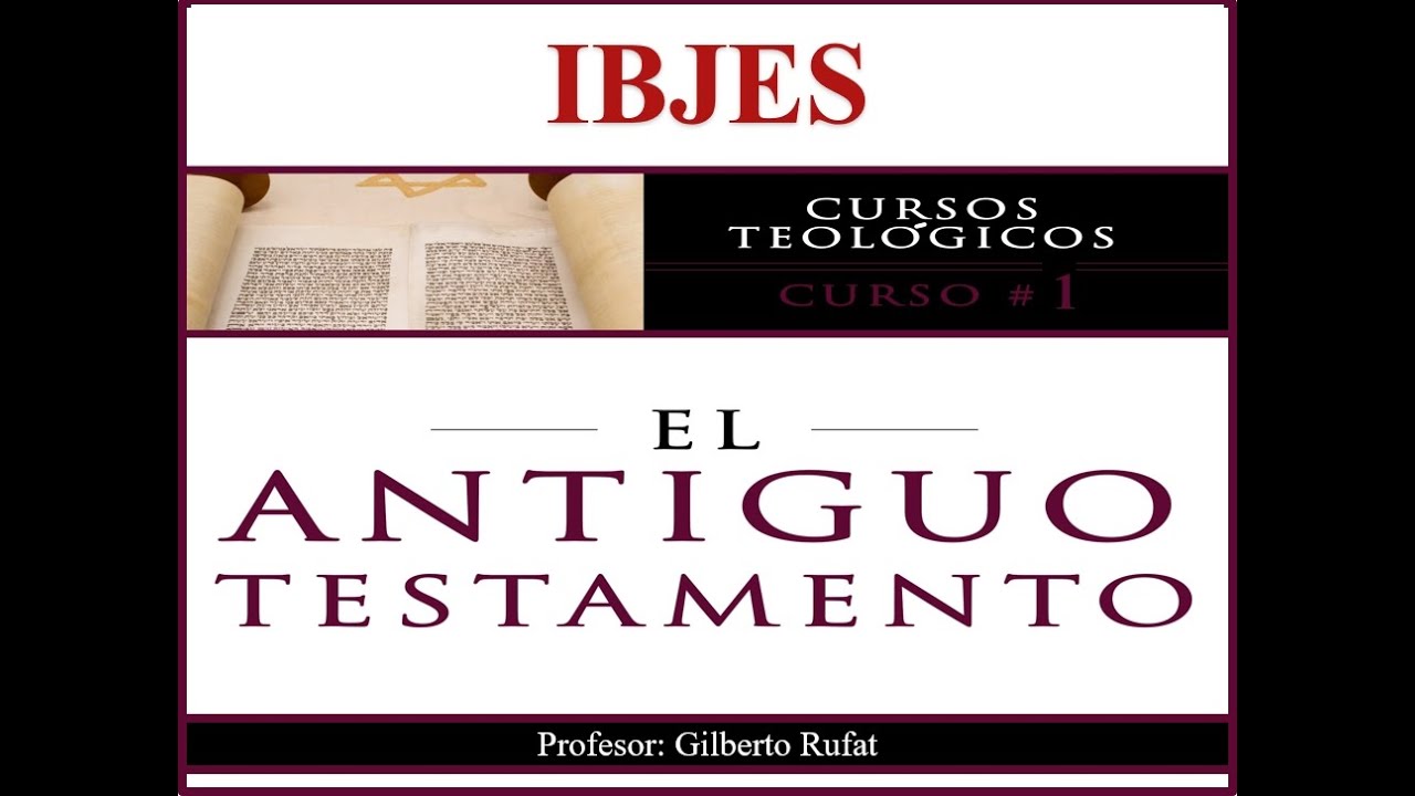 Introducción al Antiguo Testamento (Clase #1)
