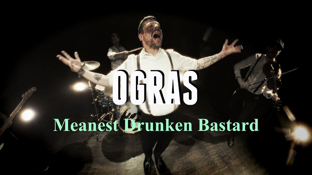Ogras - Meanest Drunken Bastard