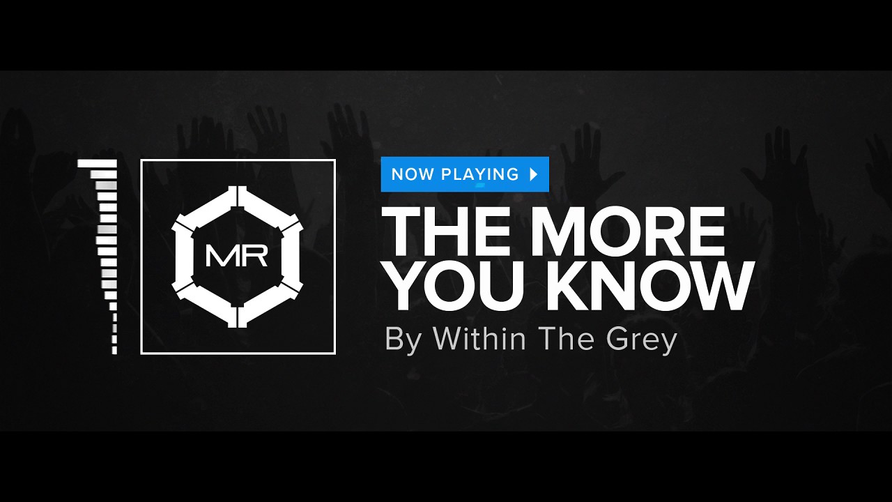 Within The Grey - The More You Know [HD]