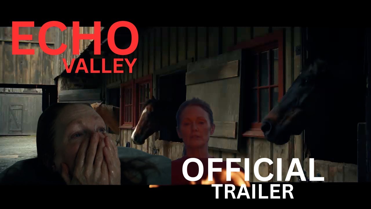 Echo Valley (2025) &mdash; Official Trailer | Secrets, Lies & Survival