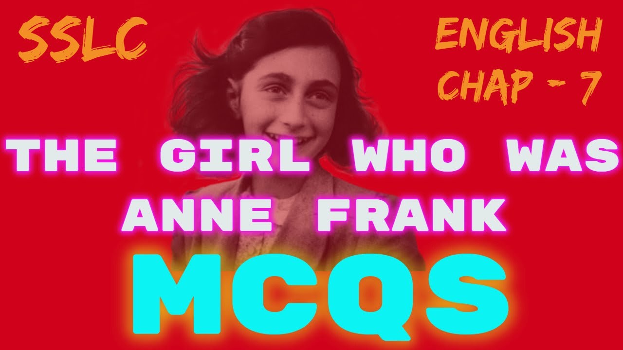 THE GIRL WHO WAS ANNE FRANK MCQ QUESTIONS Class 10 SSLC English First Language