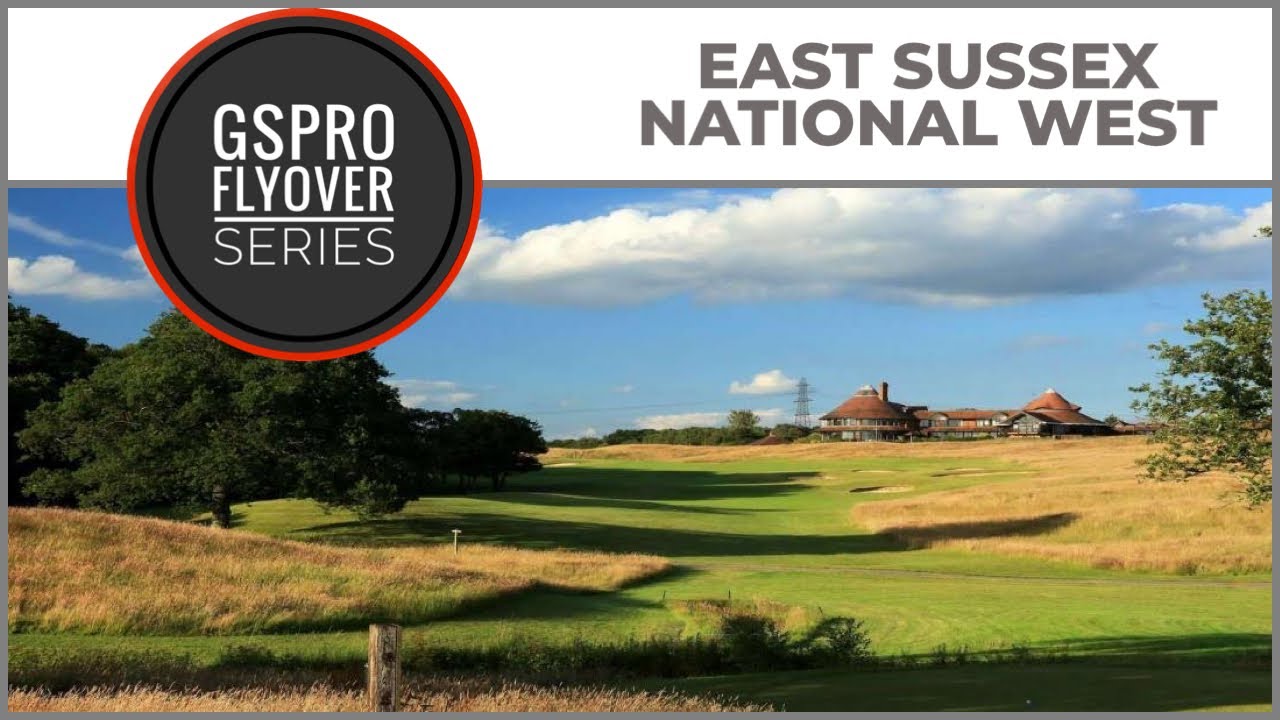 GSPro Course East Sussex National - West Course Flyover