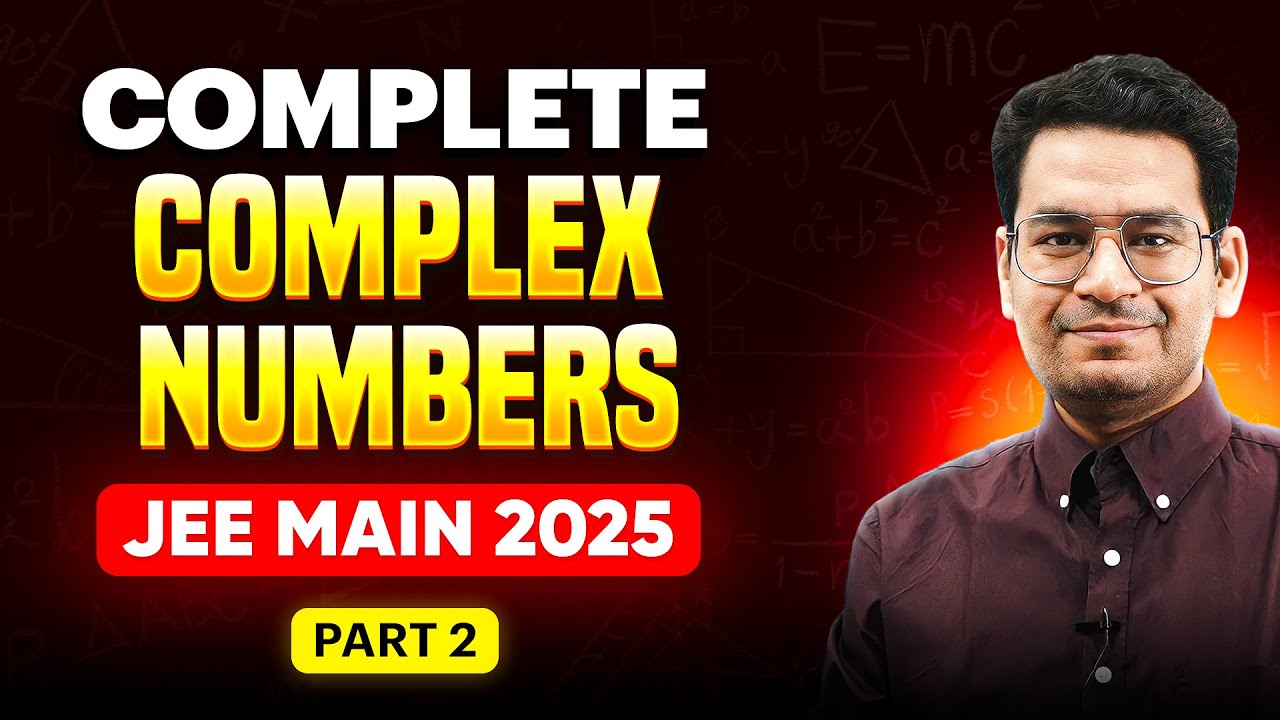 Complete Complex Numbers in 90 Minutes for JEE Main 2025 (Part 2) | One Shot Series for Maths