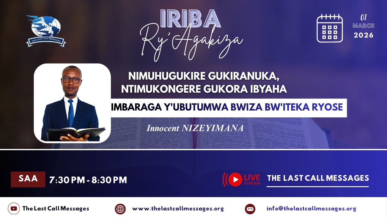 IRIBA RY'AGAKIZA 189. IMBARAGA Y'UBUTUMWA BWIZA BW'ITEKA RYOSE By Innocent NIZEYIMANA