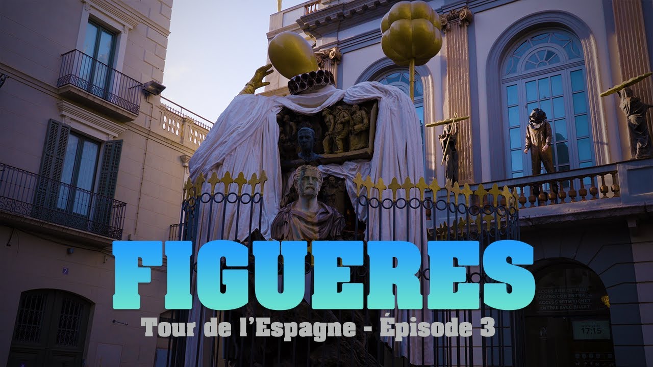 Figueres et le Th&eacute;&acirc;tre-Mus&eacute;e Dali - Guide-Voyage Espagne 4K