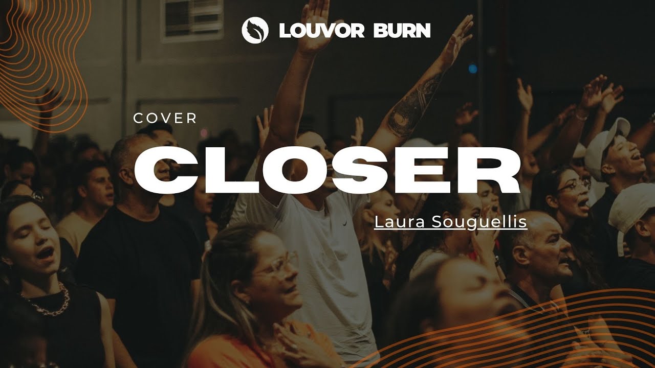 CLOSER (Cover Laura Souguellis) | LOUVOR BURN