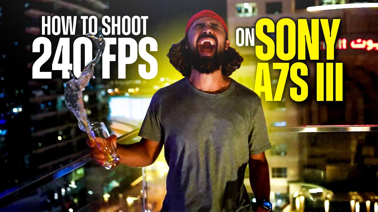 How To Shoot 240 FPS On The A7Siii