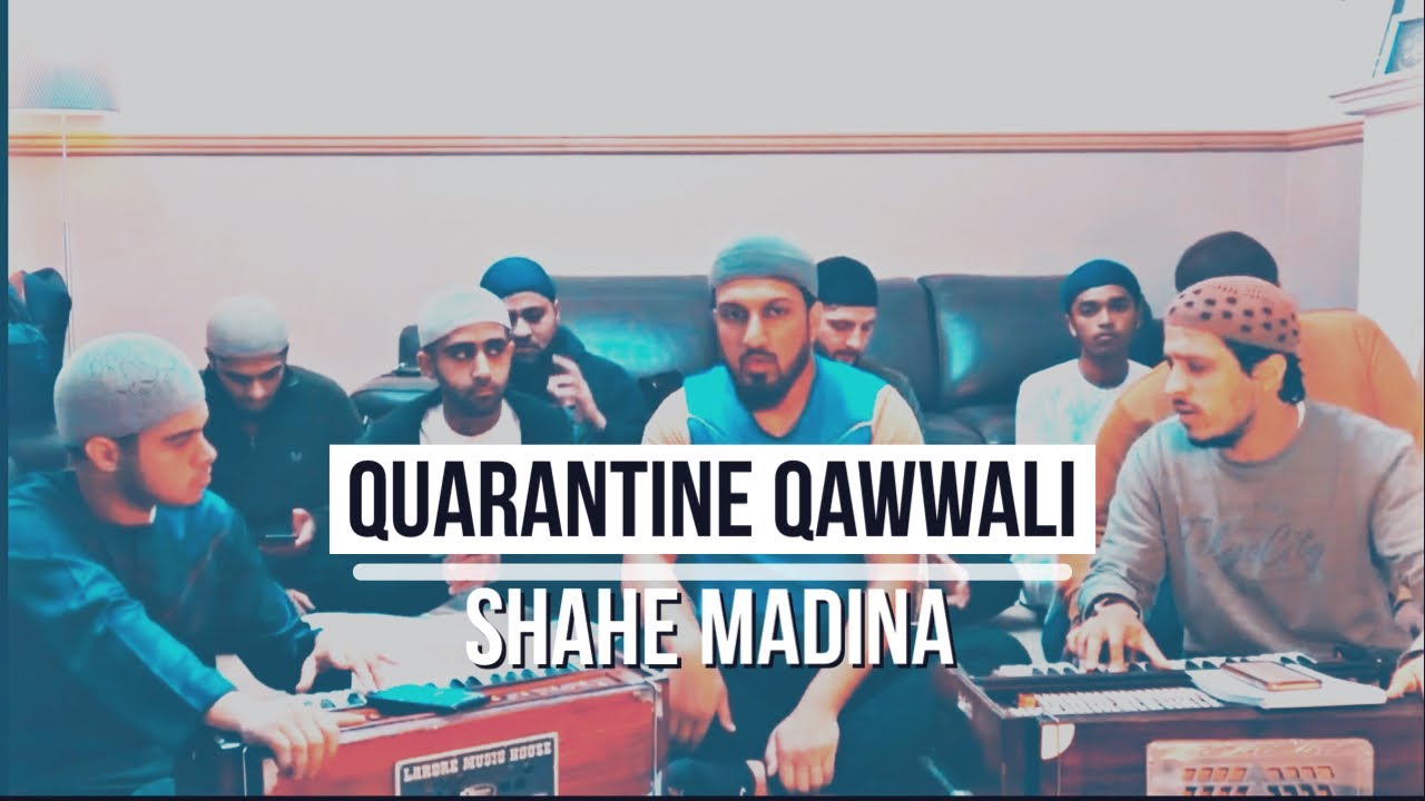 Quarantine Qawwali | Shahe Madina