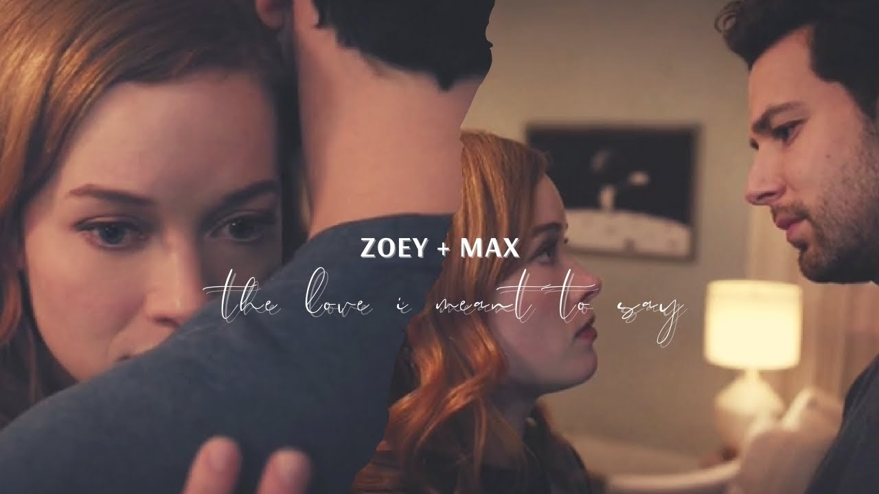 Zoey & Max | The Love I Meant To Say