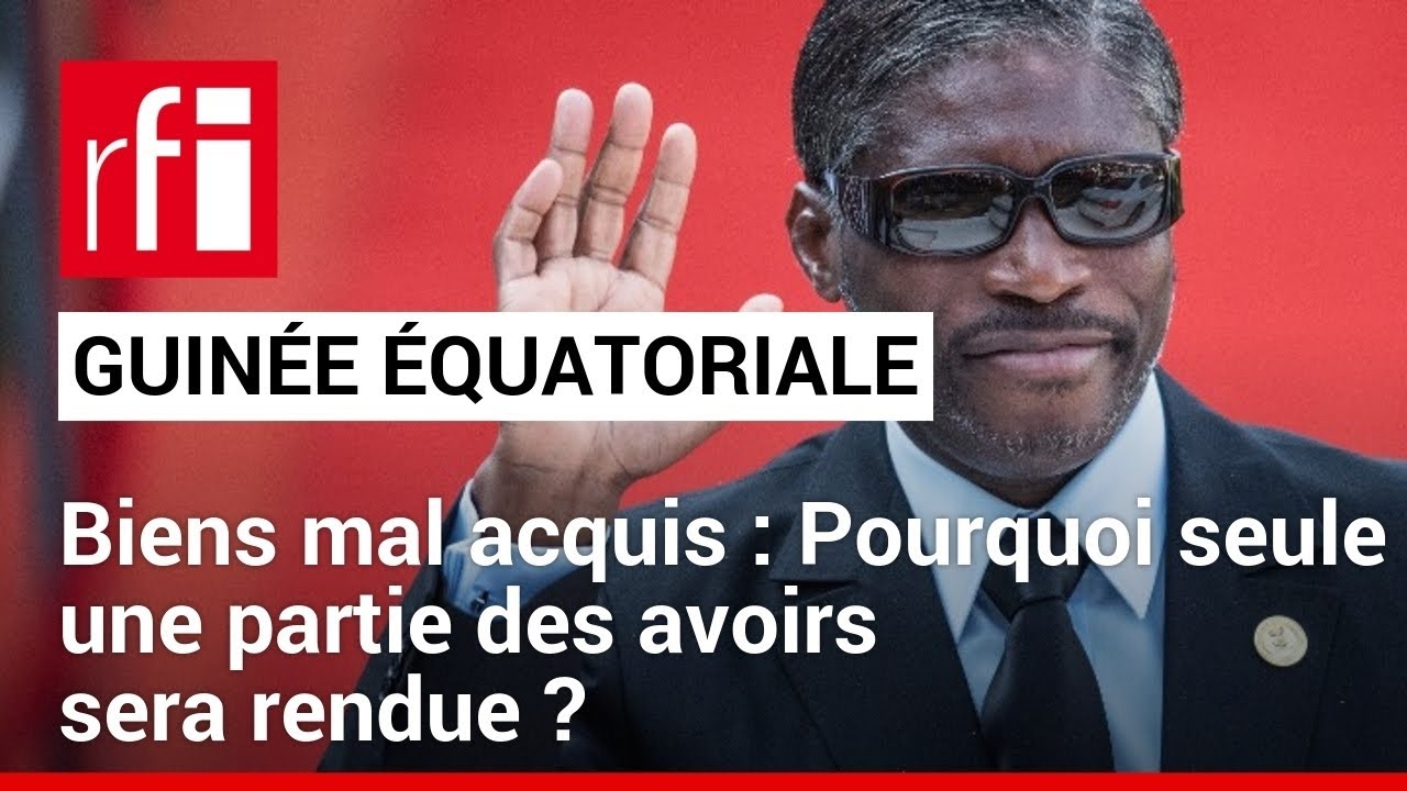 Biens mal acquis : vers une restitution de la France &agrave; la Guin&eacute;e &eacute;quatoriale &bull; RFI