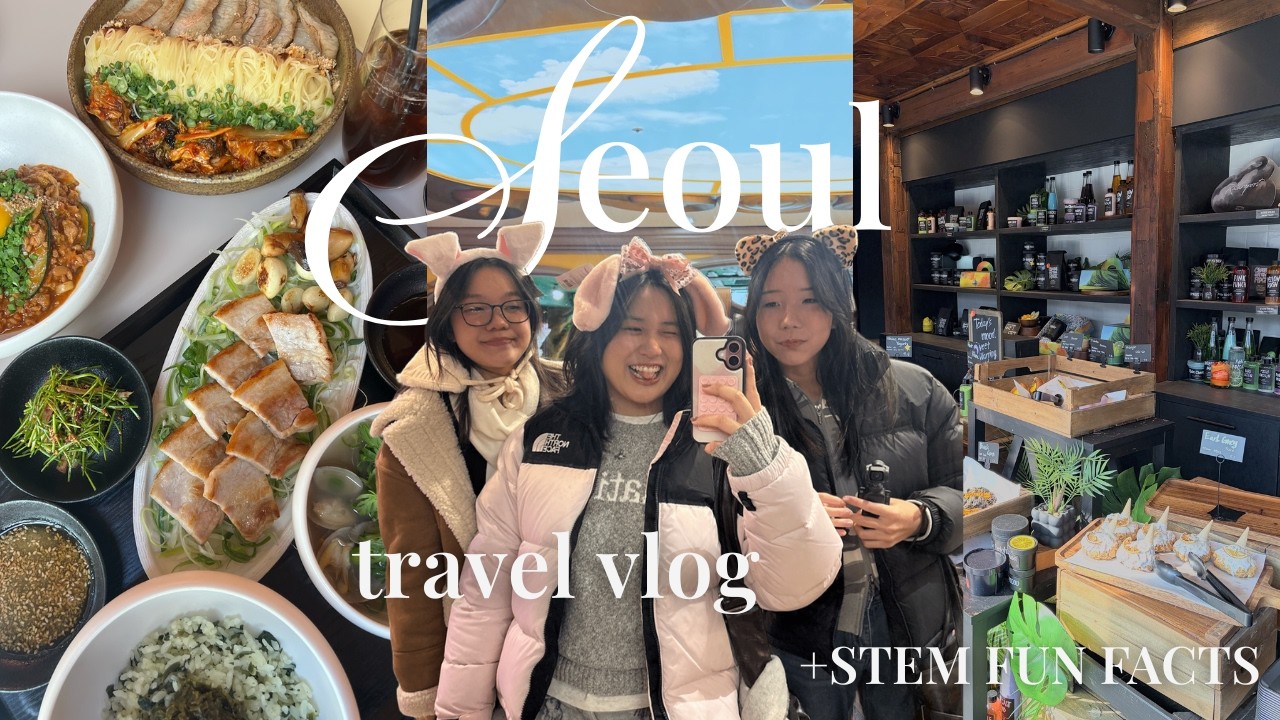 Seoul Vlog! 🇰🇷 + STEM Fun Facts About Places We Visit