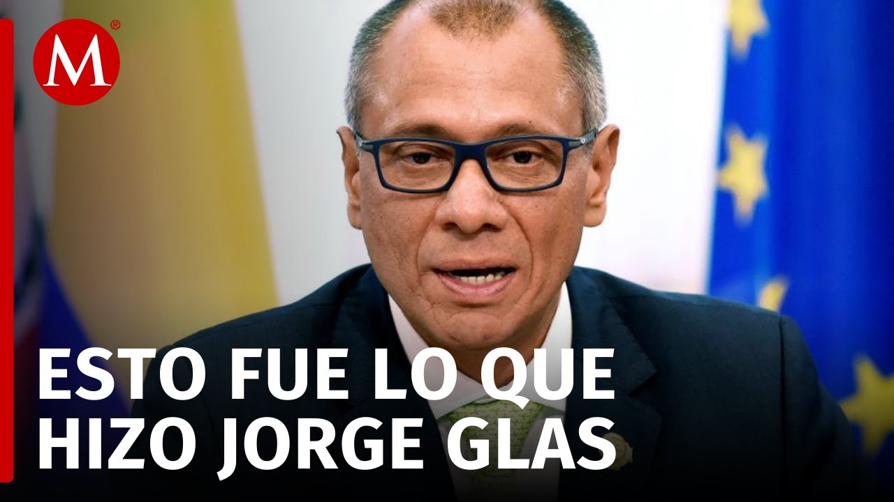 ¿De qué se le acusa a Jorge Glas, exvicepresidente de Ecuador?