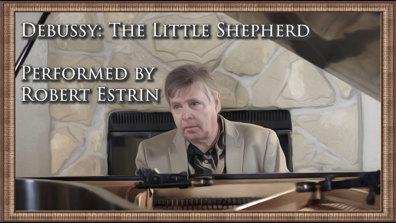 Debussy's The Little Shepherd | Performed by Robert Estrin