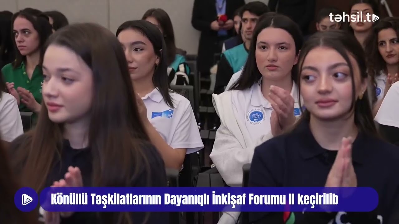 “Könüllü Təşkilatlarının Dayanıqlı İnkişaf Forumu 2”  - Təhsil TV REPORTAJ