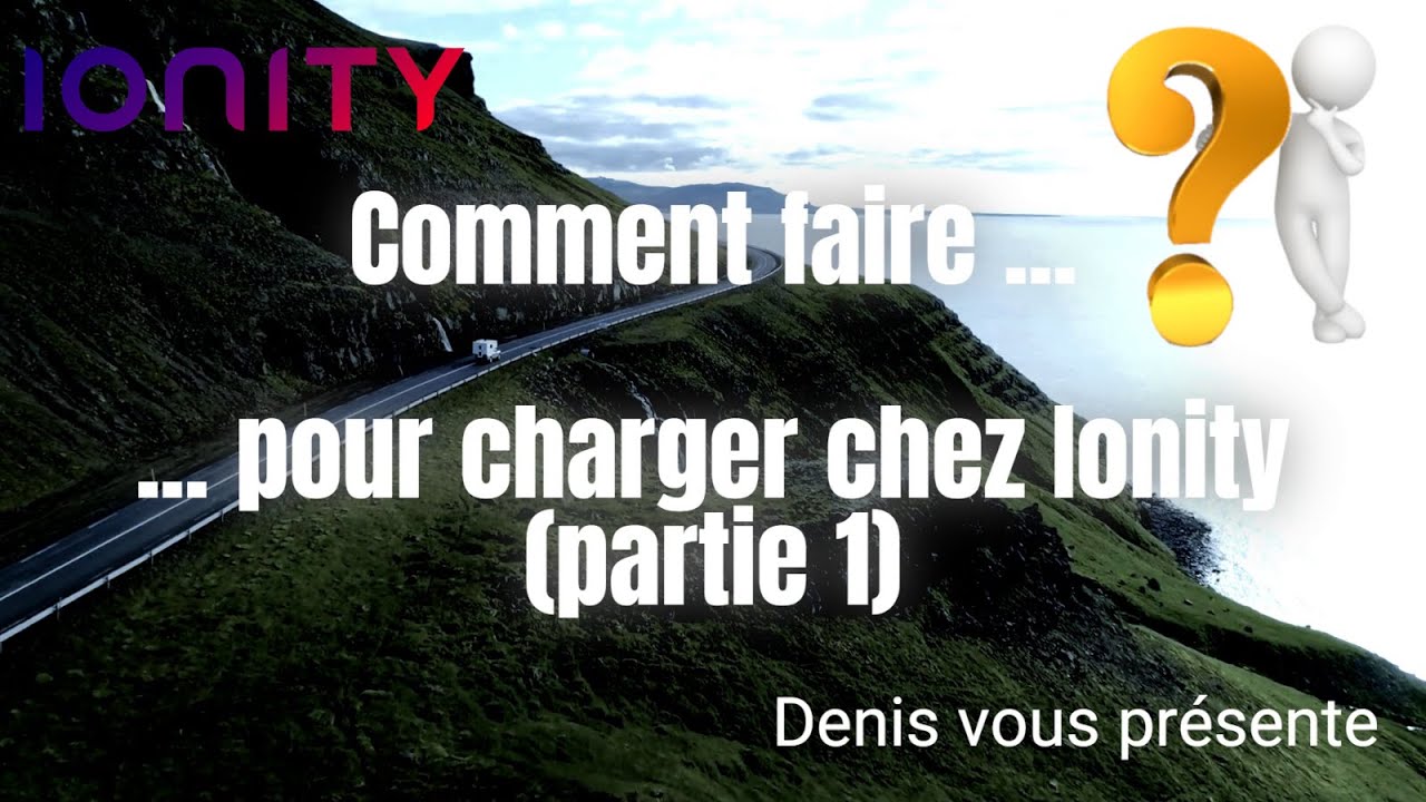 Comment charger chez Ionity? Partie 1
