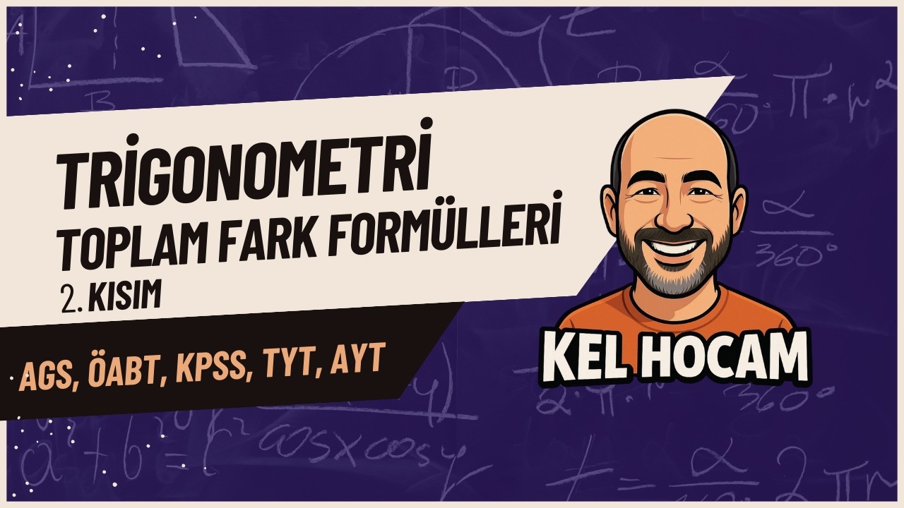 Trigonometri Toplam–Fark Formülleri 2. Kısım | KPSS – ÖABT – AGS – TYT – AYT