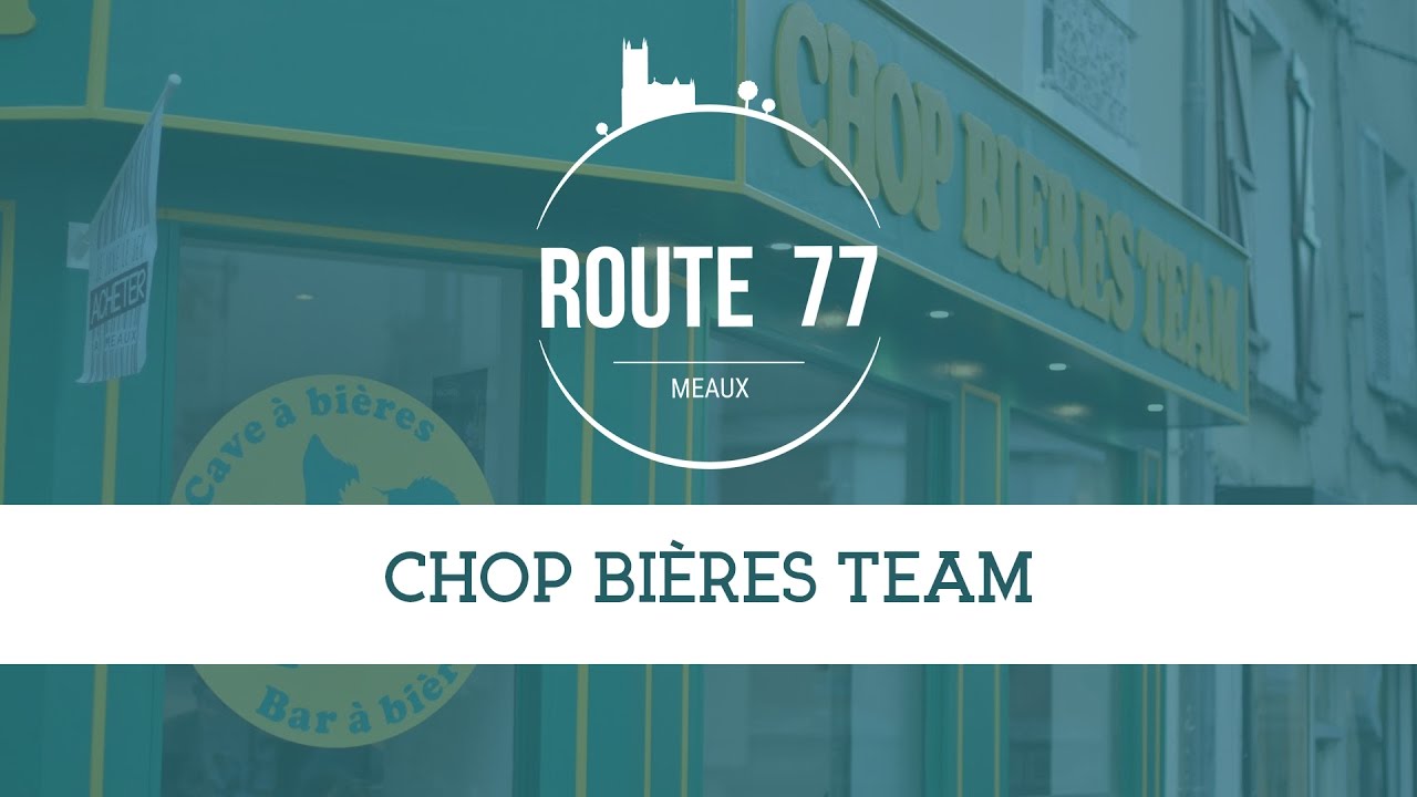 CHOP BIERES TEAM - ROUTE 77