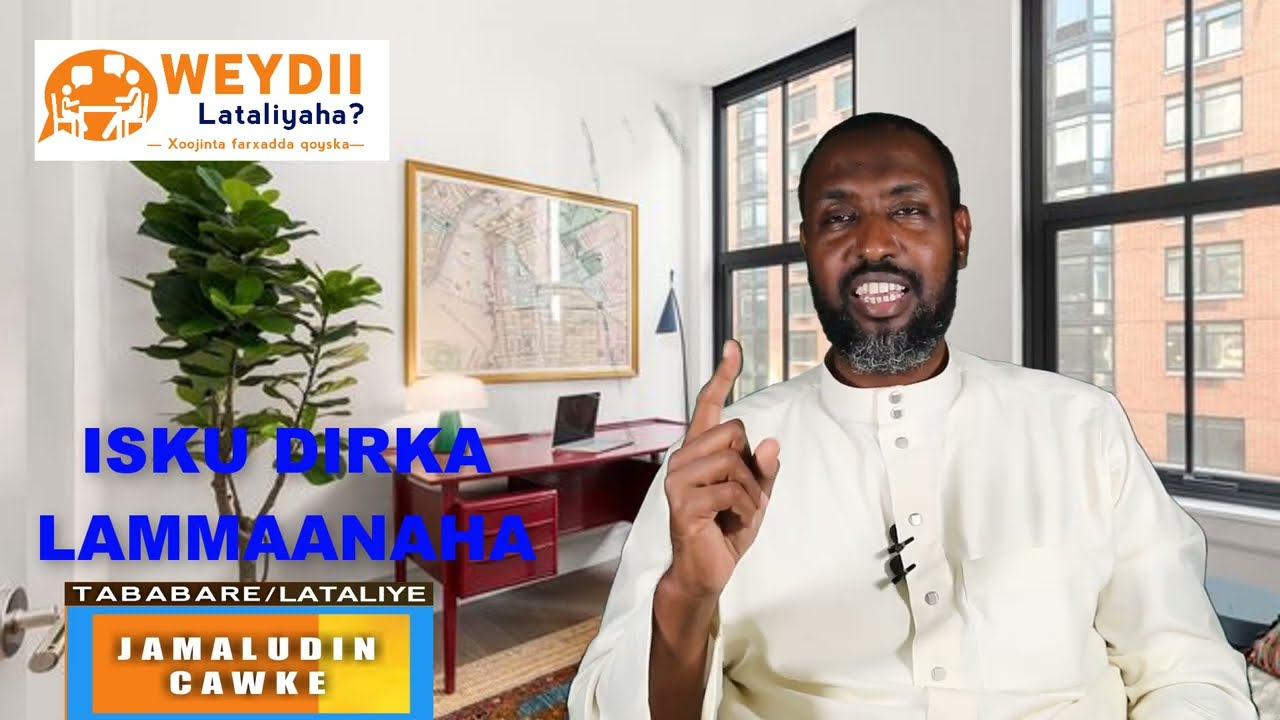 WEYDII LATALIYAHA  ISKU DIRKA ABAABULAN EE LAMMAANAHA Jamaludin Cawke  Lataliyaha arimaha qoyska
