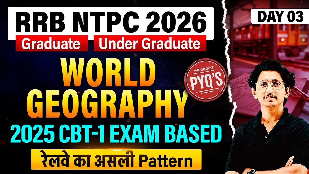 RRB NTPC 2026 World Geography | 2025 CBT-1 Exam Based | PYQs | Day 03 | By Ravi Sir