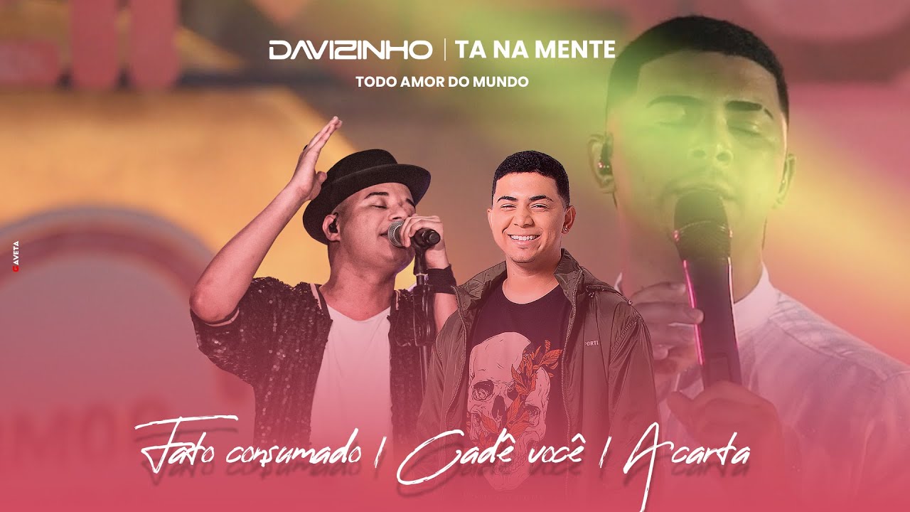 Davizinho & T&aacute; Na Mente &ndash; Fato Consumado, Cad&ecirc; Voc&ecirc; & A Carta | DVD Todo Amor do Mundo Vol.1