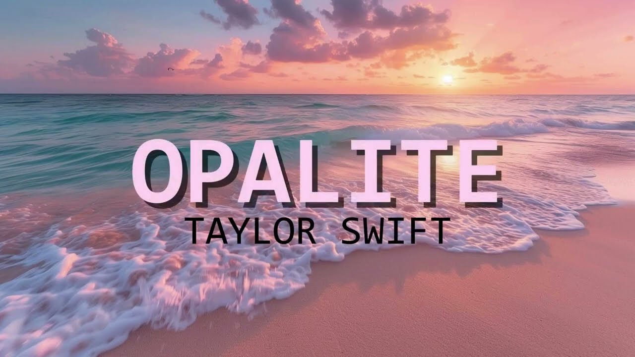 Taylor Swift - Opalite (Lyrics)