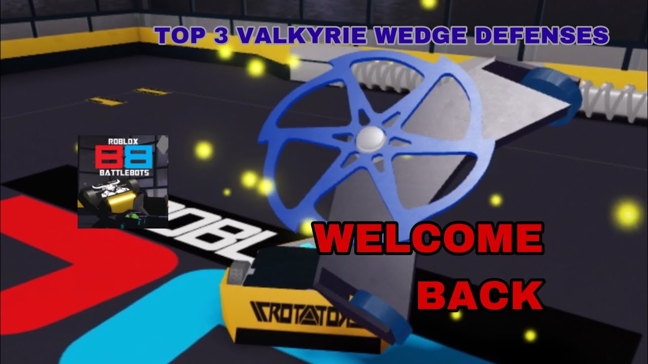 Welcome Back Roblox Battlebots | Top 3 Valkyrie Wedge Defenses