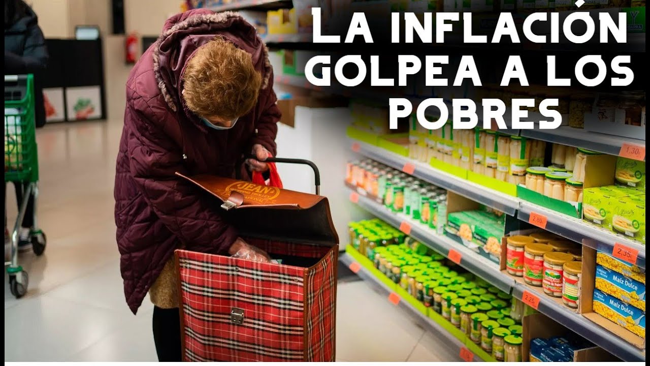Por qué la inflación empobrece más a los más pobres